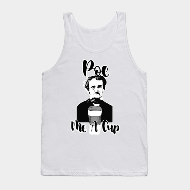 Poe Me A Cup Funny Classic Design Tank Top by Tshirtfort